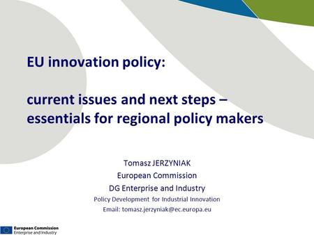 Tomasz JERZYNIAK European Commission DG Enterprise and Industry