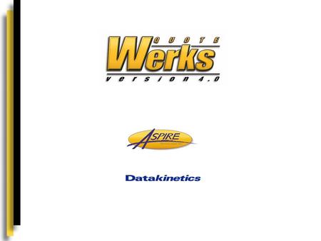 Introduction to QuoteWerks QuoteWerks allows companies in every industry to create detailed quotes with speed and efficiency. If you want to save time.