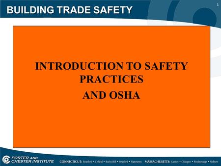 1 BUILDING TRADE SAFETY INTRODUCTION TO SAFETY PRACTICES AND OSHA INTRODUCTION TO SAFETY PRACTICES AND OSHA.