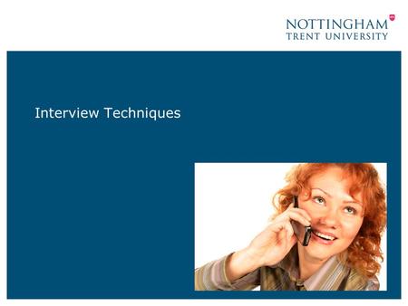 Interview Techniques. 08 September 2015 2 What is the purpose of a selection interview ? Specific types of interview – Face to face, panel interviews,