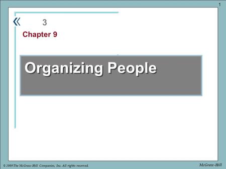 Part Chapter © 2009 The McGraw-Hill Companies, Inc. All rights reserved. 1 McGraw-Hill Organizing People 3 Chapter 9.