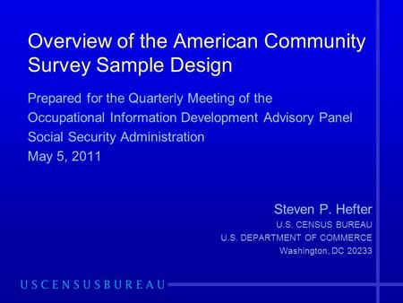 Overview of the American Community Survey Sample Design Prepared for the Quarterly Meeting of the Occupational Information Development Advisory Panel Social.