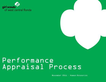 Performance Appraisal Process November 2011 – Human Resources.