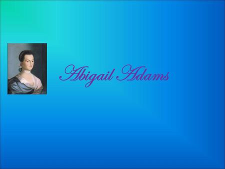 Abigail Adams.