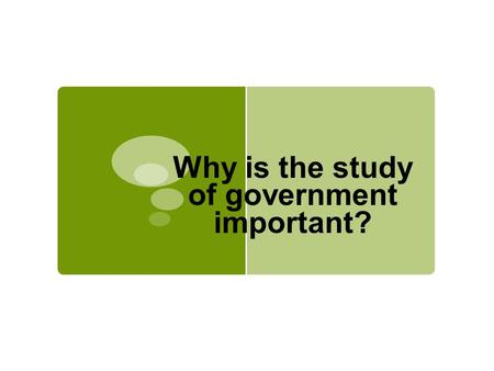 Why is the study of government important?. We all have opinions on everything…..  What are your opinions on the following:  Gun laws  Federally funded.