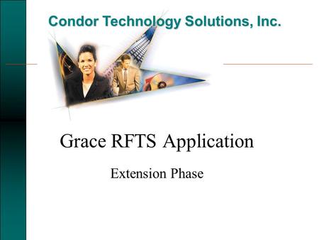 Condor Technology Solutions, Inc. Grace RFTS Application Extension Phase.