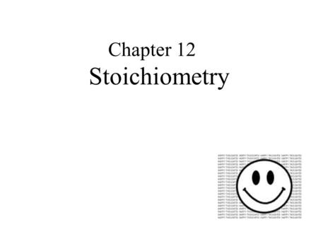 Chapter 12 Stoichiometry.