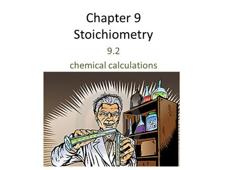 Chapter 9 Stoichiometry