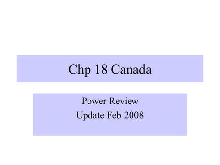 Chp 18 Canada Power Review Update Feb 2008. Which of the following is the cause that produced the effect described in the graphic? Glaciers This occurred.
