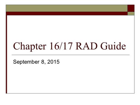 Chapter 16/17 RAD Guide April 21, 2017.
