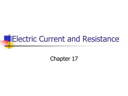 Electric Current and Resistance Chapter 17. Batteries Batteries create a difference in potential [J/C] between two leads called the anode and the cathode.