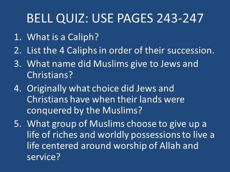 BELL QUIZ: USE PAGES What is a Caliph?