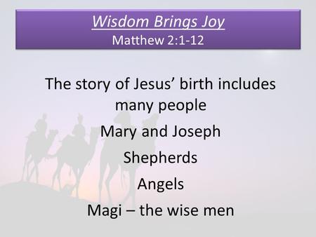 Wisdom Brings Joy Matthew 2:1-12
