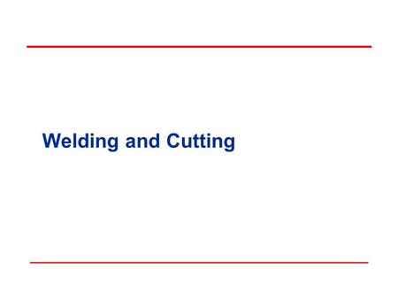 Welding and Cutting. Objectives In this course, we will discuss the following: OSHA’s minimum requirements for: – Gas welding and cutting – Arc welding.