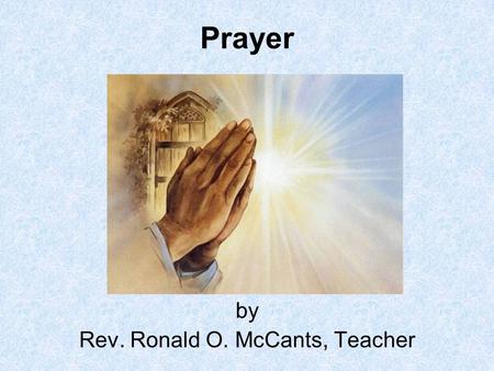 by Rev. Ronald O. McCants, Teacher