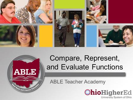 Compare, Represent, and Evaluate Functions ABLE Teacher Academy.