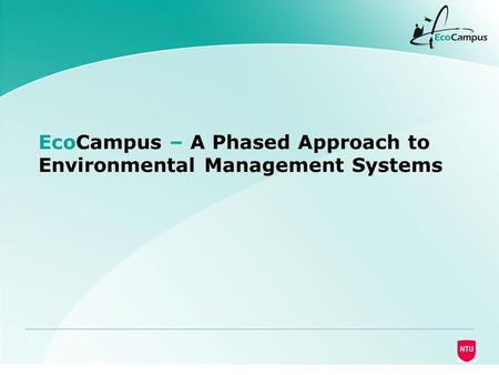 EcoCampus – A Phased Approach to Environmental Management Systems.