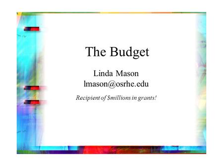 The Budget Linda Mason Recipient of $millions in grants!