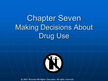 Chapter Seven Making Decisions About Drug Use