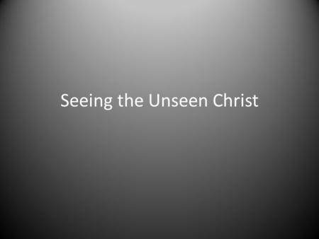 Seeing the Unseen Christ. Reputation Honest Abe.