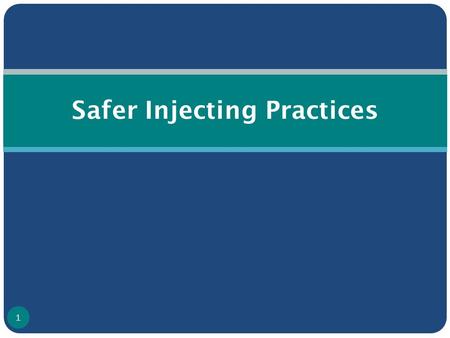 Safer Injecting Practices