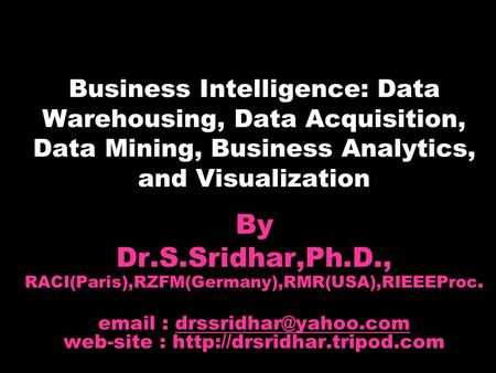 Dr.S.Sridhar,Ph.D., RACI(Paris),RZFM(Germany),RMR(USA),RIEEEProc.