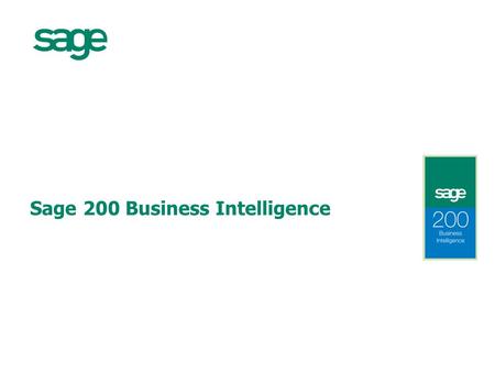 Sage 200 Business Intelligence. 2 Before BI After BI “The ability to easily report, analyse and flexibly interrogate any aspect of your business performance,