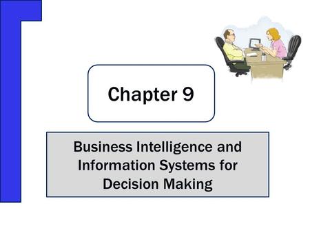 Business Intelligence and Information Systems for Decision Making