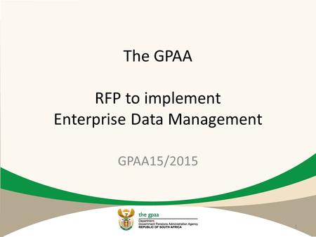 The GPAA RFP to implement Enterprise Data Management 1 GPAA15/2015.