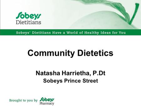 Community Dietetics Natasha Harrietha, P.Dt Sobeys Prince Street.