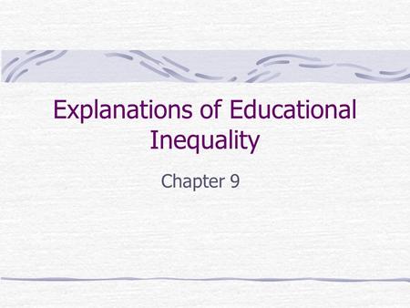 Explanations of Educational Inequality Chapter 9.
