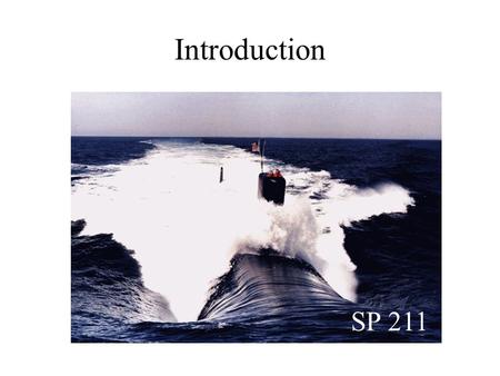 Introduction SP 211. Instructor Backround Professional History 1/02-presPhysics Instructor, Assoc. Chair, U.S. Naval Academy, Annapolis, MD 8/98 - 12/01Physics.