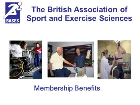 Membership Benefits The British Association of Sport and Exercise Sciences.