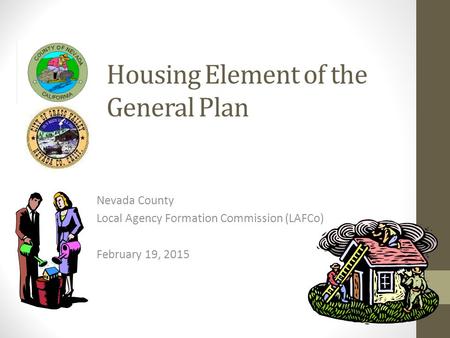 Housing Element of the General Plan Nevada County Local Agency Formation Commission (LAFCo) February 19, 2015.