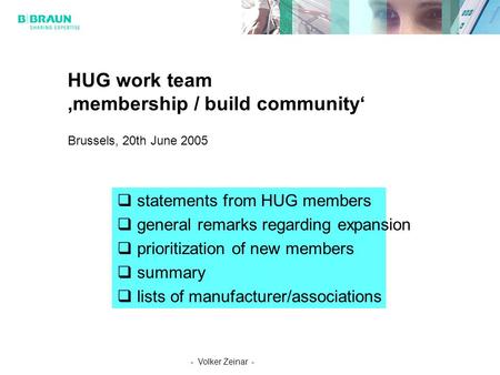 HUG work team ‚membership / build community‘ Brussels, 20th June 2005  statements from HUG members  general remarks regarding expansion  prioritization.