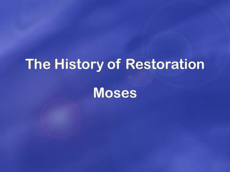 The History of Restoration Moses. Jacob Model Course of Overcoming SatanMoses Jesus Family National World.