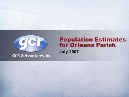 Population Estimates for Orleans Parish July 2007.