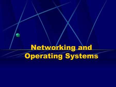 Networking and Operating Systems. Networking What is it? Things that are hooked together. Computer Network- Computers that are connected together.