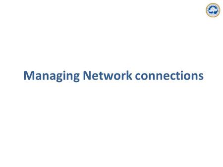 Managing Network connections. Network Cabling Ethernet Topology Bus topology – Connects each node in a line – Has no central connection point Star topology.