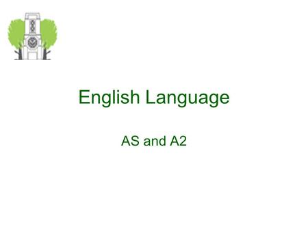 English Language AS and A2. Which English to study?