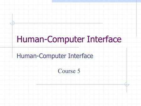 Human-Computer Interface Course 5. ISPs and Internet connection.