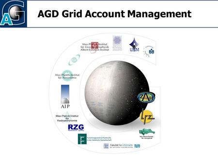 2006-12-19 1 VO Management in D-Grid, 2. WS, H. Enke (AstroGrid-D) 2006-12-19 AGD Grid Account Management.