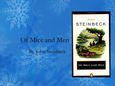 Of Mice and Men By John Steinbeck.