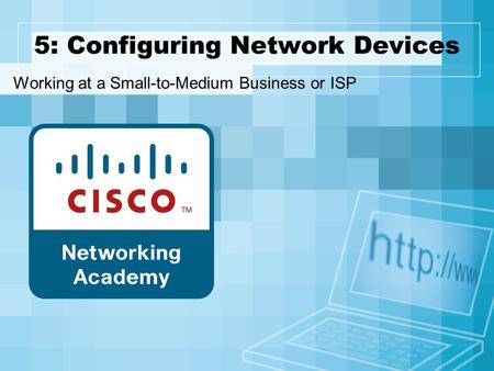5: Configuring Network Devices