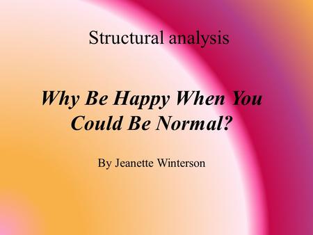 Why Be Happy When You Could Be Normal? By Jeanette Winterson