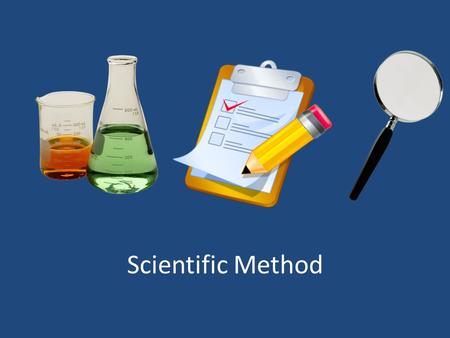 Scientific Method. What is the Scientific Method? The scientific method is an organized way to find a solution to a problem.