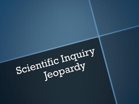 Scientific Inquiry Jeopardy