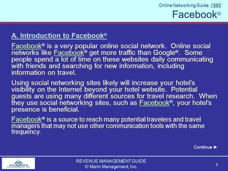 REVENUE MANAGEMENT GUIDE © Marin Management, Inc. 1 Online Networking Guide, 1560 Facebook ® A. Introduction to Facebook ® Facebook Facebook ® is a very.