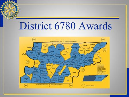 District 6780 Awards. Bearden District Governor’s Citation Presidential Citation YES Gold Award – Level 3 Star Club (Superstar +1) Eradicator Club Globe.