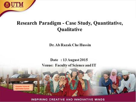 Research Paradigm - Case Study, Quantitative, Qualitative